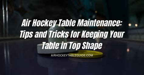 Air Hockey Table Maintenance: Tips and Tricks for Keeping Your Table in ...