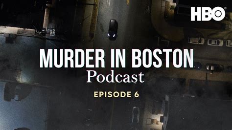 The Official Murder In Boston Official Podcast | Episode 6 | HBO - YouTube