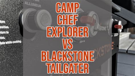 Camp Chef Explorer VS Blackstone Tailgater: Adventure Griddle Battle