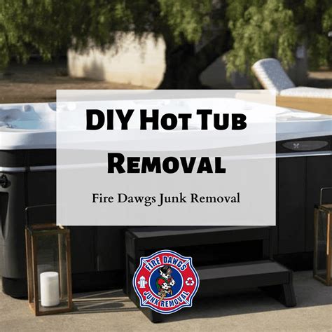 Tips for DIY Hot Tub Removal | Fire Dawgs Junk Removal