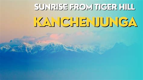 Kanchenjunga sunrise view from Tiger Hill || Life, Travel History - YouTube