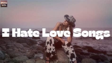 Kelsea Ballerini - I Hate Love Songs (Lyrics) - YouTube