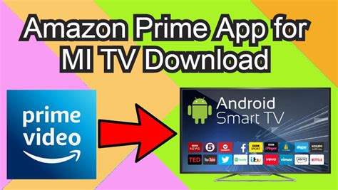 Amazon Prime App for MI Android TV Free Download- Latest Guide