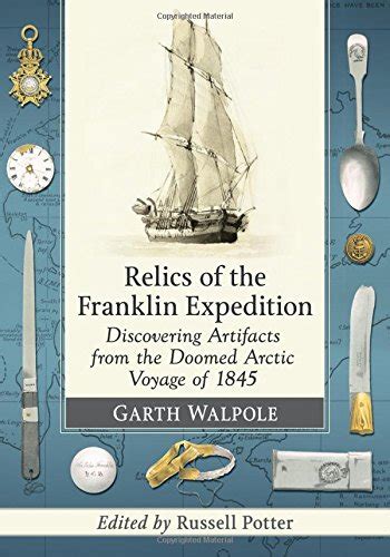 Relics of the Franklin Expedition: Discovering Artifacts from the ...