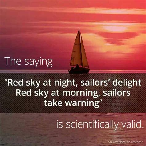 "Red sky at morning, sailors take warning; Red sky at night, sailors ...