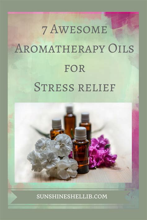 7 Awesome Aromatherapy Oils for Stress Relief | Posts by Sunshine ...