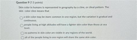 Skin color in humans is represented in geography by a | Chegg.com