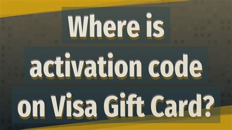 Where is activation code on Visa Gift Card? - YouTube