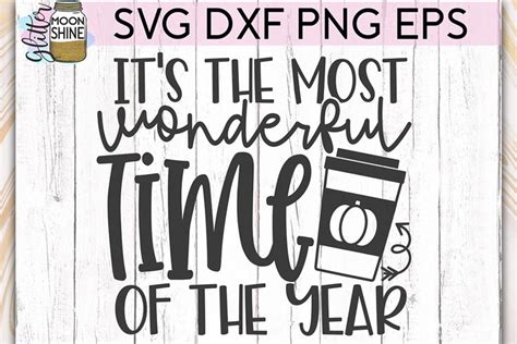 Most Wonderful Time Pumpkin Spice SVG DXF PNG EPS Cut Files