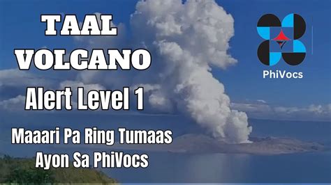 Taal Volcano - Alert Level 1 Ayon Sa PhiVocs - Pwede Pang Magbago - YouTube