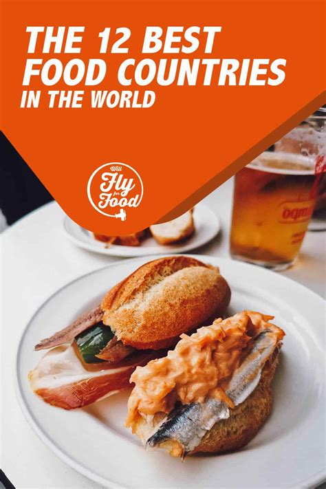 12 Delicious Countries to Visit for Food | Will Fly for Food