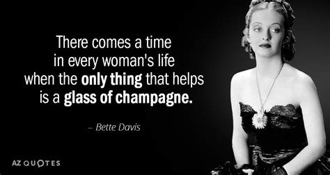 Bette Davis quote: There comes a time in every woman's life when the...