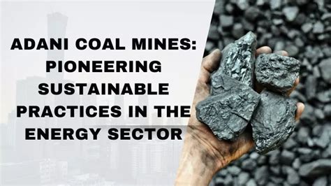 PPT - Adani Coal Mines: Pioneering Sustainable Practices in the Energy Sector PowerPoint ...