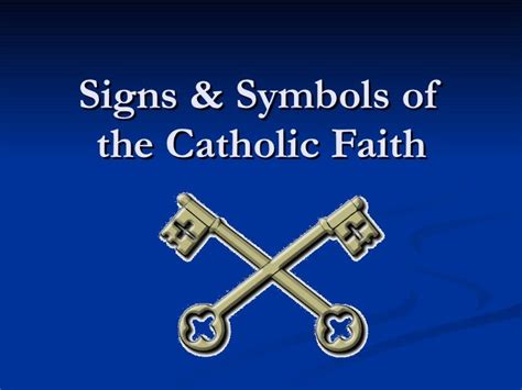 Signs & Symbols Of The Catholic Faith