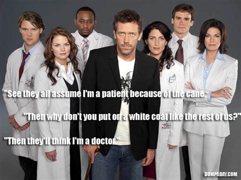 Dr House Funny Quotes. QuotesGram