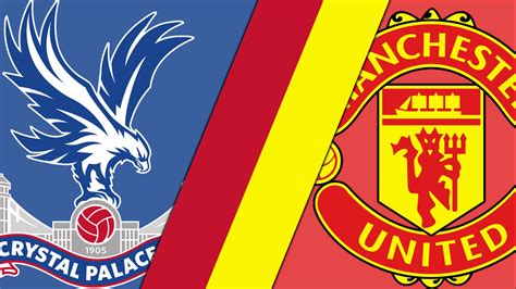 Manchester United vs Crystal Palace: Five key talking points ...