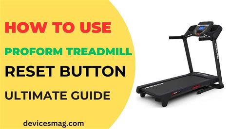 How to Use ProForm treadmill Reset Button-Ultimate Guide - Devices Mag