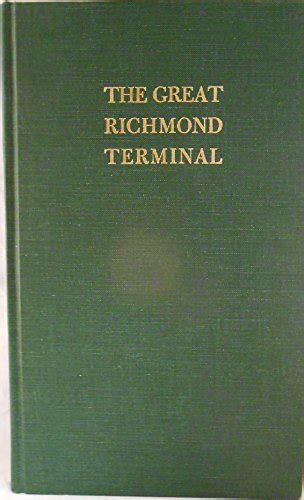 The great Richmond terminal: A study in businessmen and business strategy: Klein, Maury ...