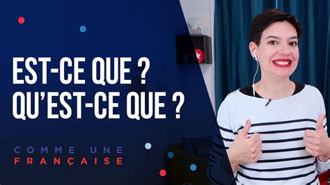 Asking Questions in French: Est-ce que vs. Qu’est-ce que - Comme une Française