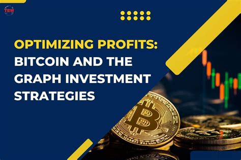 Optimizing Profits: Bitcoin and The Graph Investment Strategies | The ...