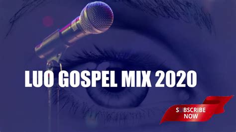 LUO GOSPEL SONGS mix 2020 - YouTube