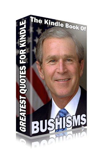 George Bush Quotes Bushisms | Wallpaper Image Photo