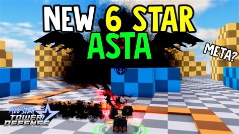 NEW OP ASTA 6 Star Showcase in All Star Tower Defense (ASTD Asta) - YouTube