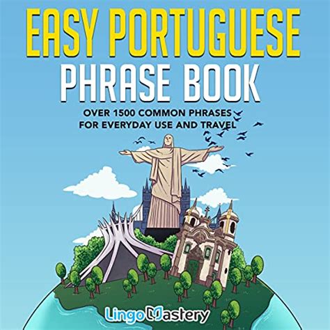 Easy Portuguese Phrase Book: Over 1500 Common Phrases for Everyday Use and Travel (Audio ...