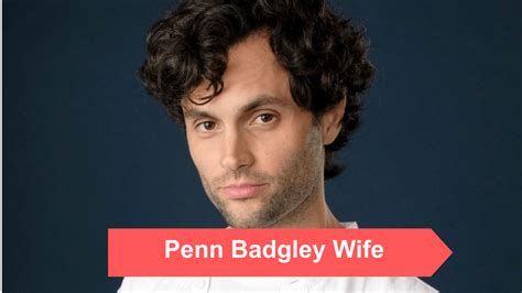 Penn Badgley Wife, Age, Family, Relationships, Career, and Net Worth ...