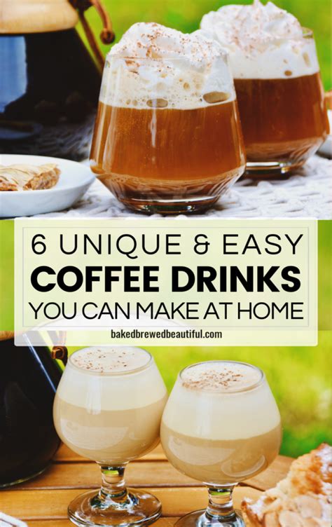 6 Unique & Easy Coffee Drinks You Can Make At Home - Baked, Brewed, Beautiful