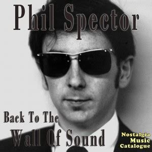 Phil Spector - Back to the Wall of Sound - Nostalgia Music Catalogue