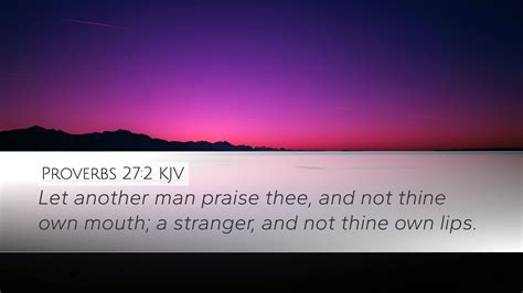 Proverbs 27:2 KJV Desktop Wallpaper - Let another man praise thee, and ...