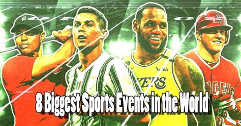 8 Biggest Sporting Events in the World – Is the Super Bowl the Biggest?