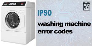 IPSO washing machine error codes - WasherErrorCodes