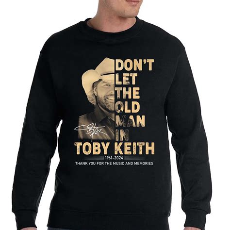 Toby Keith Dont Let The Old Man In 2024 Memories T-shirt - Shibtee Clothing