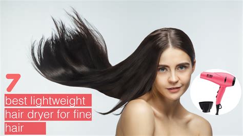 7 best lightweight hair dryer for fine hair