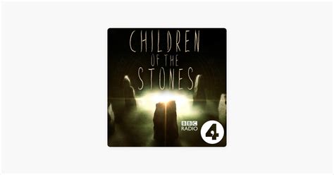 ‎Children of the Stones on Apple Podcasts