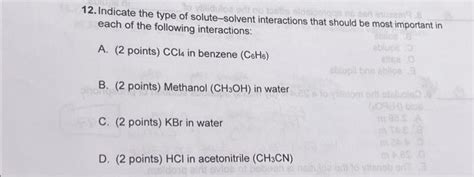 Solved 12. Indicate the type of solute-solvent interactions | Chegg.com