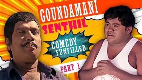 Goundamani Senthil Funfilled Comedy Part 1 | Goundamani Senthil Comedy ...