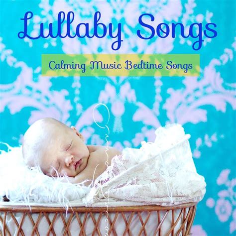 Lullaby Songs – Calming Music Bedtime Songs, Toddler Songs to Get Baby to Sleep Through the ...