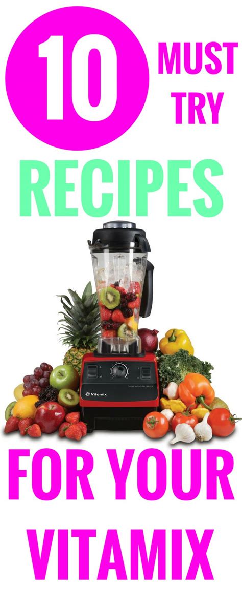 10 Must-Try Recipes For Your Vitamix | Vitamix healthy recipes, Vitamix ...