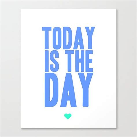 Today is the Day - Quote Print - Motivational Quote - Motivational Ar…