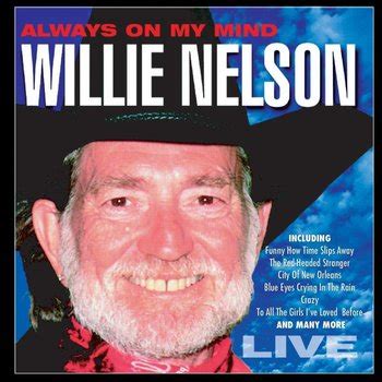 WILLIE NELSON - ALWAYS ON MY MIND: LIVE - CDWorld.ie