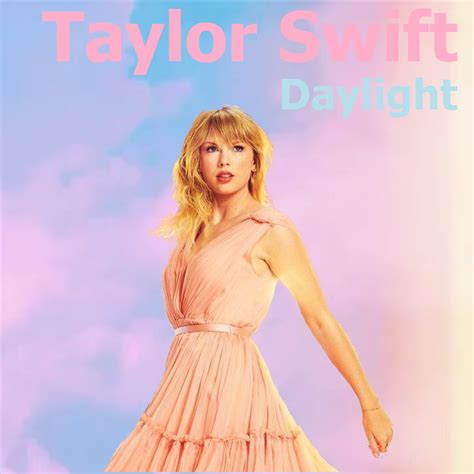 Daylight | Taylor Swift Wiki | Fandom