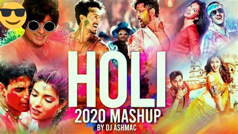 Holi Mashup 2020 | DJ Ashmac | Holi Bollywood Songs | New holi song ...