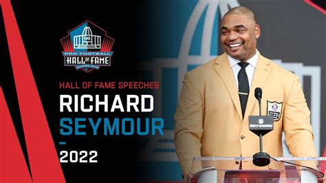 Richard Seymour’s Full Hall of Fame Speech | 2022 Pro Football Hall of ...