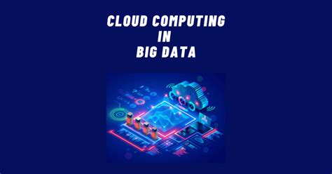 Big Data | Cloud Computing in Big Data