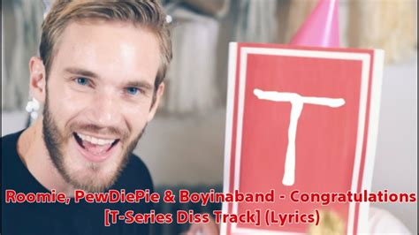 Roomie, PewDiePie & Boyinaband - Congratulations [T-Series Diss Track] (Lyrics) - YouTube