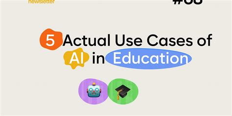 5 Actual Use Cases of AI in Education 🤖 Newsletter # 68