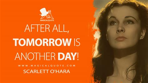 After all, tomorrow is another day! - MagicalQuote